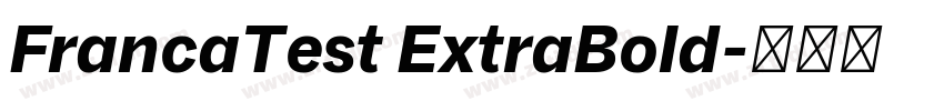 FrancaTest ExtraBold字体转换 FrancaTest ExtraBold字体转换